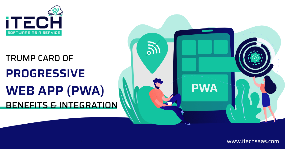 Trump Card of Progressive Web App (PWA) benefits & integration
