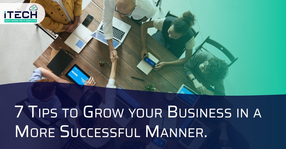 7 Tips to grow your business in a more successful manner